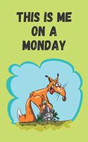 This is me on a Monday - Notebook: Fox gifts for fox lovers, men and women - lined daily notebook/journal/diary