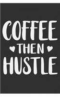 Coffee Then Hustle