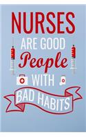 Nurses are good people with bad habits