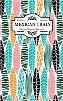 Mexican train Game Sheets Record