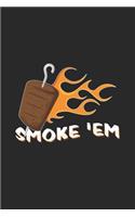 Smoke 'em