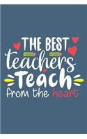 The Best Teachers Teach From The Heart