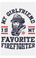 My Girlfriend is My Favorite Firefighter: Firefighter Lined Notebook, Journal, Organizer, Diary, Composition Notebook, Gifts for Firefighters