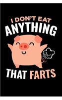 I Don't Eat Anything That Farts