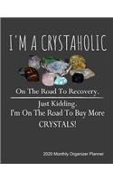 I 'm a crystaholic on the road to recovery. Just kidding. I'm on the road to buy more crystals! 2020 Monthly Organizer Planner