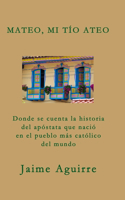 Mateo, mi tío ateo