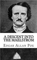 A Descent into the Maelstrom