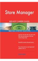 Store Manager RED-HOT Career Guide; 2521 REAL Interview Questions