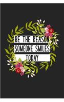 Be the Reason Someone Smiles Today