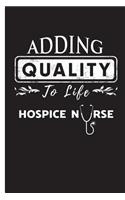 Adding Quality To Life - Hospice Nurse
