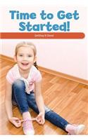 Time to Get Started!: Getting It Done!(Social and Emotional Learning for the Real World)