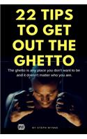 22 Tips To Get Out The Ghetto