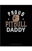 Proud Pitbull Daddy: Composition Notebook: Wide Ruled