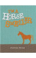 I'm a Horse Smeller
