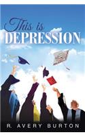 This is Depression