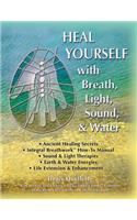Heal Yourself with Breath, Light, Sound & Water