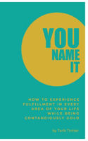 You Name It