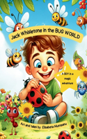 Jack Whisletone in the BUG WORLD