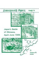 Japan's Battle of Okinawa (Leavenworth Papers series No.18)