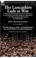The Lancashire Lads at War: a Personal Recollection and Unit History of Loyal North Lancashire Regiment Battalions on the Western Front During the First World War-With a Reserv(English)