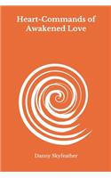 Heart-Commands of Awakened Love