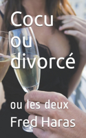 Cocu ou divorcé