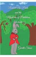Rabbit No-Pants and the Mysteries of Pantaloon Woods