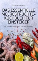Essentielle Meeresfrüchte-Kochbuch Für Einsteiger