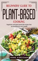 Beginners' Guide to Plant-Based Cooking