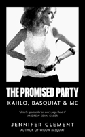 Promised Party: Kahlo, Basquiat and Me