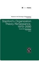 Stanford's Organization Theory Renaissance, 1970-2000