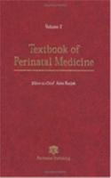 A Textbook Of Perinatal Medicine 2 Vol. Set: A Comprehensive Guide To Modern Clinical Perinatology