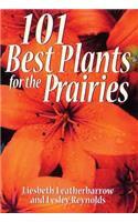101 Best Plants for the Prairies