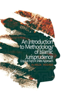 Introduction to Methodology of Islamic Jurisprudence (Usul al-Fiqh) A Shiite Approach