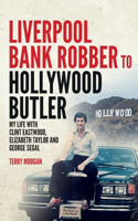 Liverpool Bank Robber To Hollywood Butler