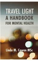 Travel Light a Handbook for Mental Health