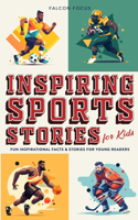 Inspiring Sports Stories For Kids - Fun, Inspirational Facts & Stories For Young Readers