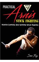 Practical Arnis Stick Fighting