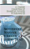 A Concise Collection of Sharee'ah Advices & Guidance (3): Brotherhood, Behavior, & Success During Trials