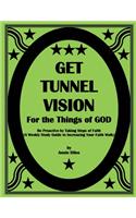 Get Tunnel Vision for the Things of GOD