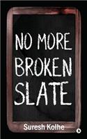 No More Broken Slate: (English)