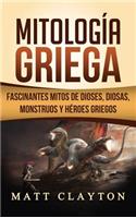 Mitología Griega: Fascinantes Mitos de Dioses, Diosas, Monstruos y Héroes Griegos