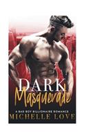 Dark Masquerade: A Bad Boy Billionaire Romance