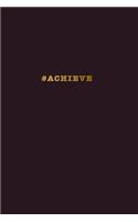 #achieve: Hashtag Motivational Notebook Raisin Black: 175-Page Wide-Ruled Motivational Achieve Journal(7 Hashtag Journals)