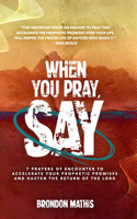 When you Pray, Say....