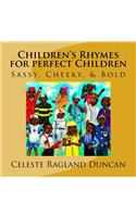 Children's Rhymes for Perfect Children Sassy, Cheeky, & Bold
