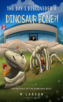 Day I Discovered a Dinosaur Bone?!