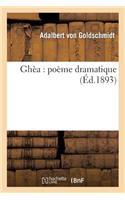 Ghèa: Poème Dramatique