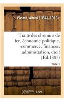 Traité Des Chemins de Fer. Tome 1