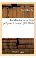 Manière de Se Bien Préparer À La Mort Par Des Considérations Sur La Cène, La Passion